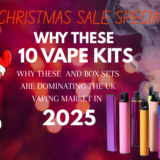 Why These 10 Vape Kits and Box Sets Are Dominating the UK Vaping Market in 2025 – Christmas Sale Special